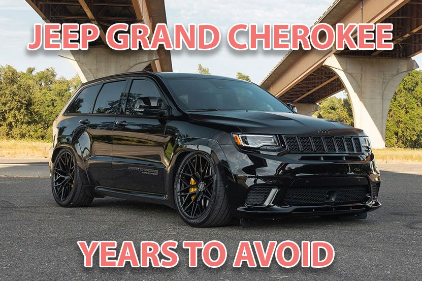 The Jeep Grand Cherokee Years to Avoid
